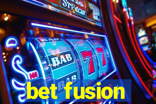 bet fusion