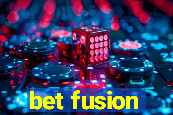 bet fusion