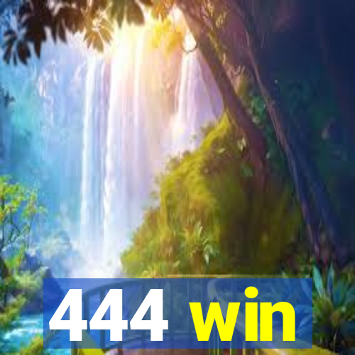 444 win