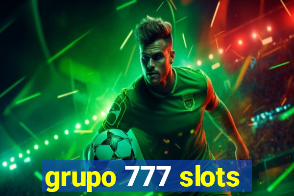 grupo 777 slots