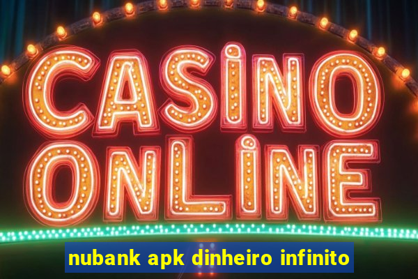 nubank apk dinheiro infinito