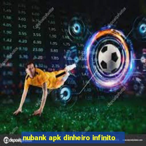 nubank apk dinheiro infinito