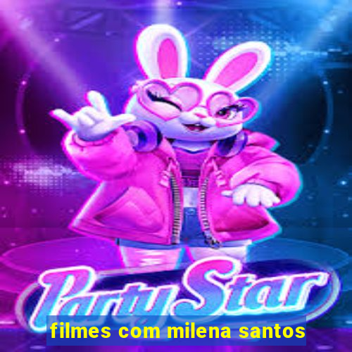 filmes com milena santos