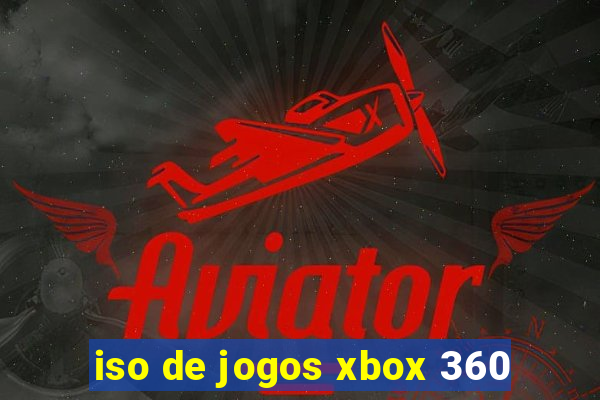 iso de jogos xbox 360