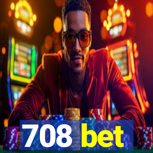 708 bet