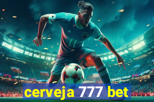 cerveja 777 bet