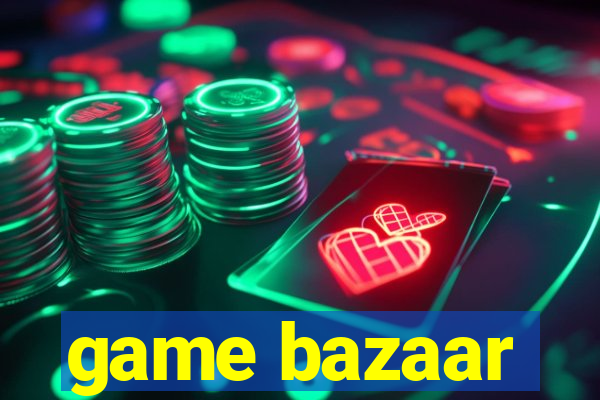 game bazaar