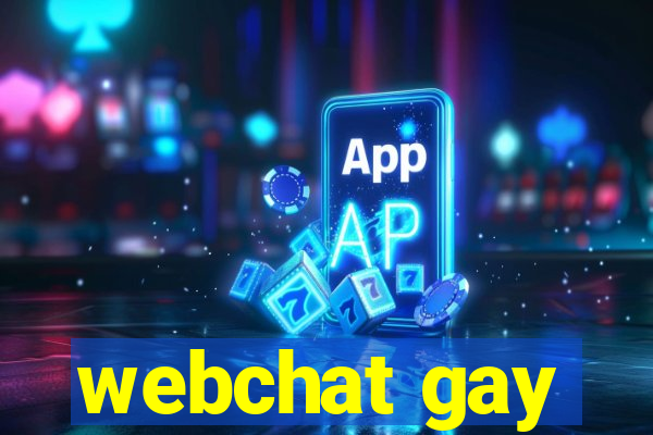 webchat gay