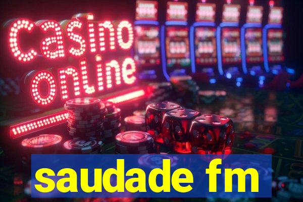 saudade fm