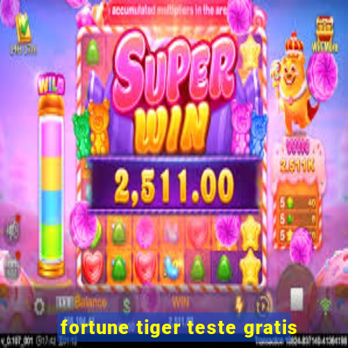 fortune tiger teste gratis