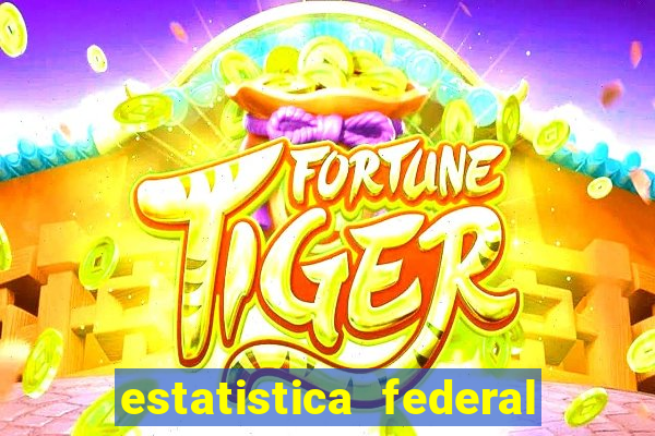 estatistica federal jogo do bicho