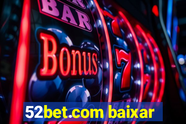 52bet.com baixar