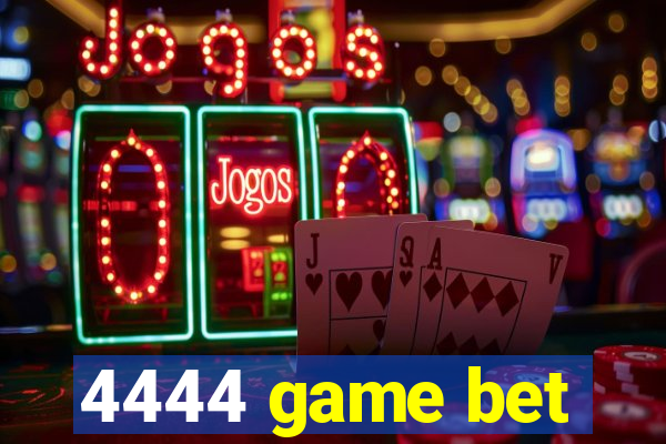 4444 game bet