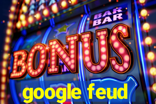 google feud