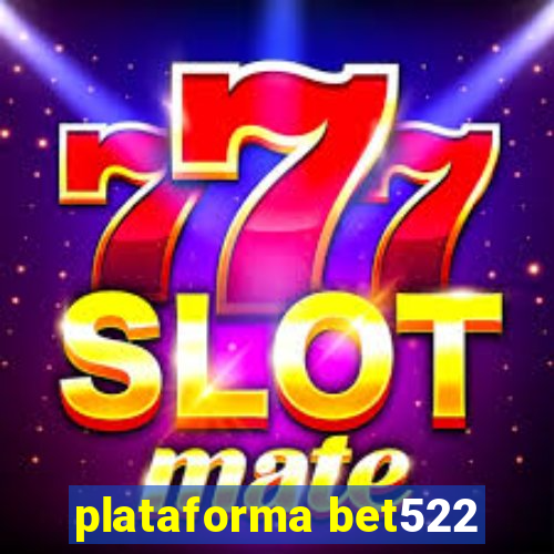 plataforma bet522