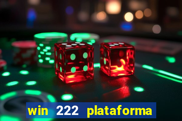 win 222 plataforma de jogos