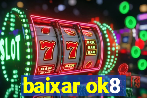 baixar ok8