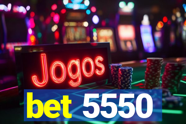 bet 5550