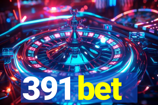 391 bet