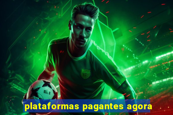 plataformas pagantes agora