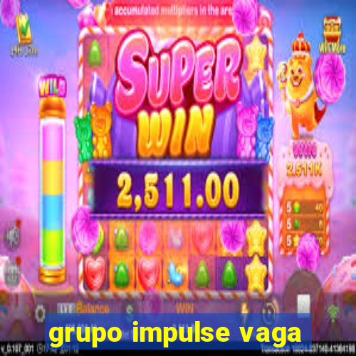 grupo impulse vaga