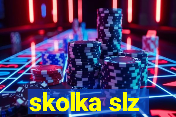 skolka slz