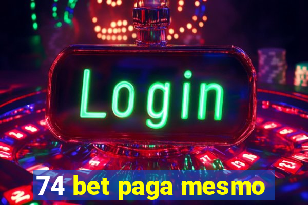 74 bet paga mesmo