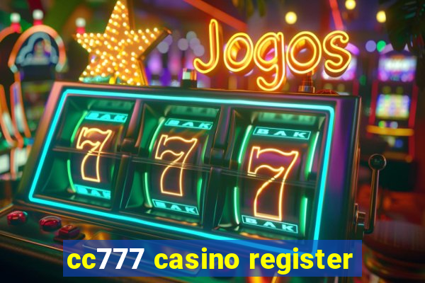 cc777 casino register