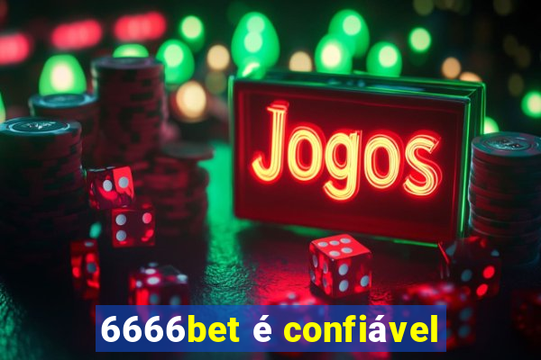 6666bet é confiável