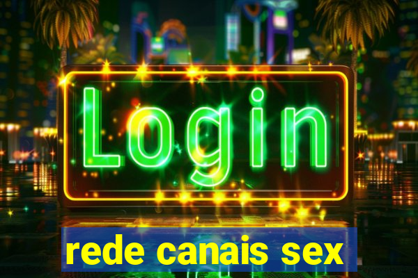 rede canais sex