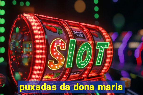 puxadas da dona maria