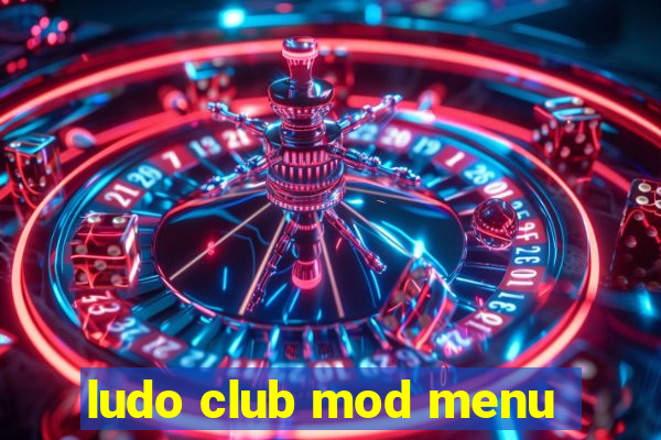 ludo club mod menu