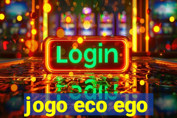 jogo eco ego