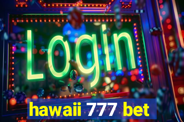 hawaii 777 bet