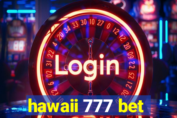 hawaii 777 bet