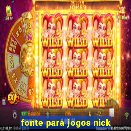 fonte para jogos nick