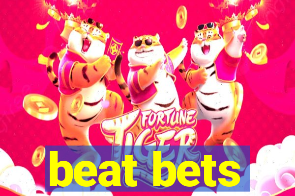 beat bets