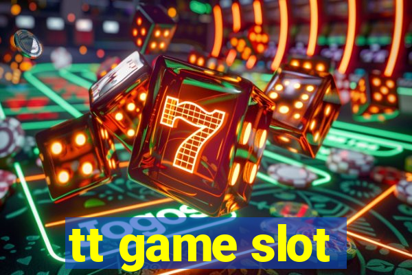 tt game slot