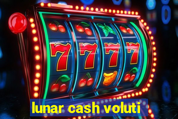 lunar cash voluti