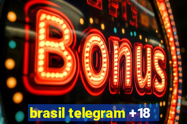 brasil telegram +18