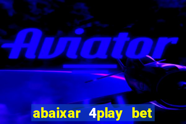 abaixar 4play bet baixar app