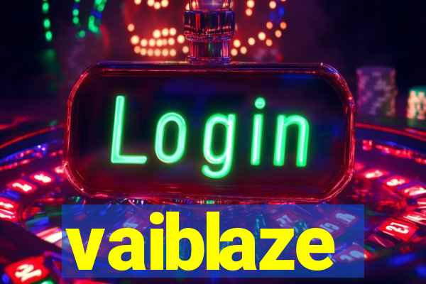 vaiblaze