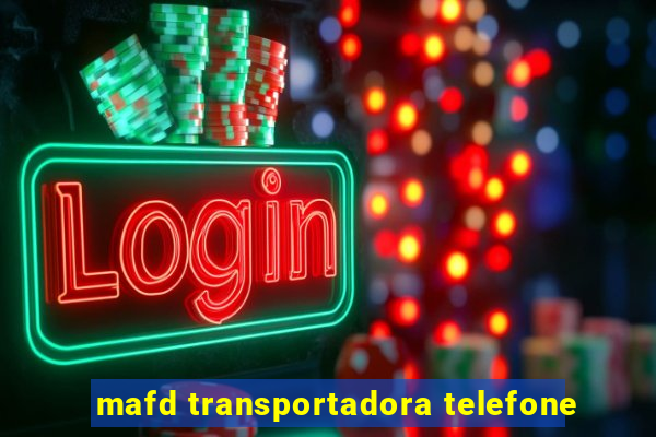 mafd transportadora telefone