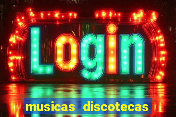 musicas discotecas anos 90