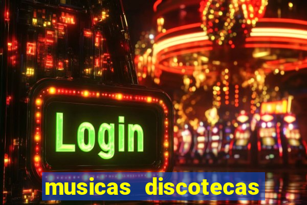 musicas discotecas anos 90