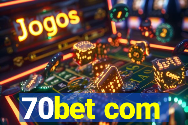 70bet com