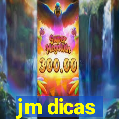 jm dicas