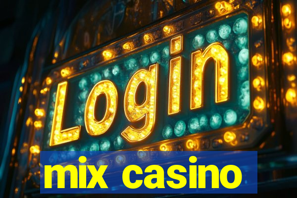 mix casino