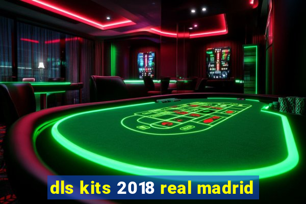 dls kits 2018 real madrid