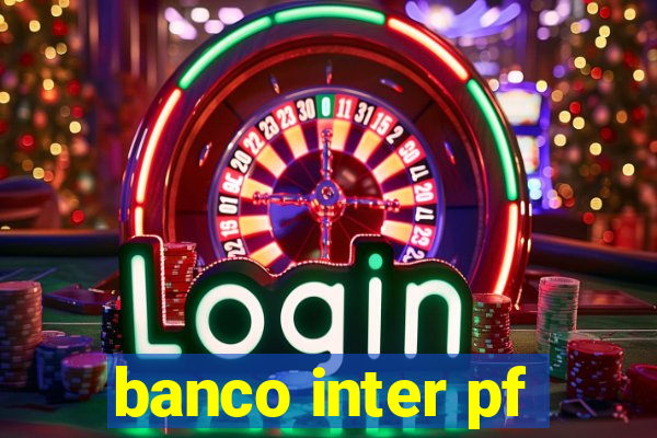 banco inter pf